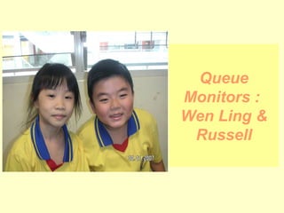 Queue Monitors :  Wen Ling & Russell 
