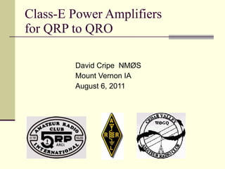 Class-E Power Amplifiers  for QRP to QRO ,[object Object],[object Object],[object Object]