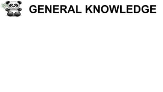 GENERAL KNOWLEDGE
 