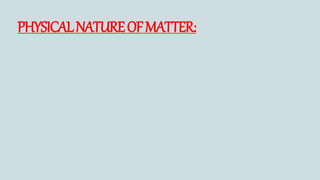 PHYSICALNATUREOFMATTER:
 