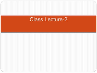 Class Lecture-2
 