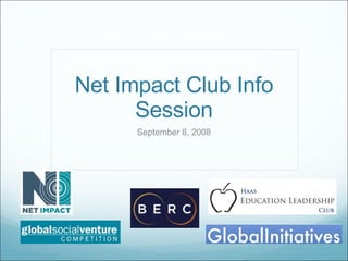 Net Impact Club Info Session September 8, 2008 