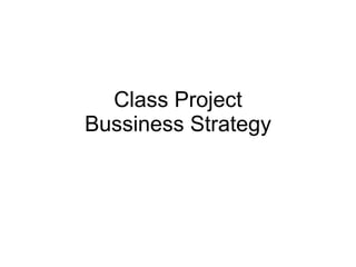 Class Project Bussiness Strategy 