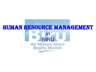 Human Resource Management in BIRU 