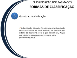  São utilizados para atenuar ou neutralizar perturbações resultantes de um estado patológico. Eliminam sintomas‘gerais’ (ex., febre, dor, insónias).