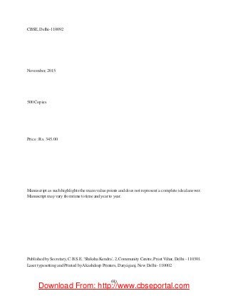 CBSE, Delhi-110092
Published by Secretary, C.B.S.E. 'Shiksha Kendra', 2, Community Centre, Preet Vihar, Delhi - 110301.
La...