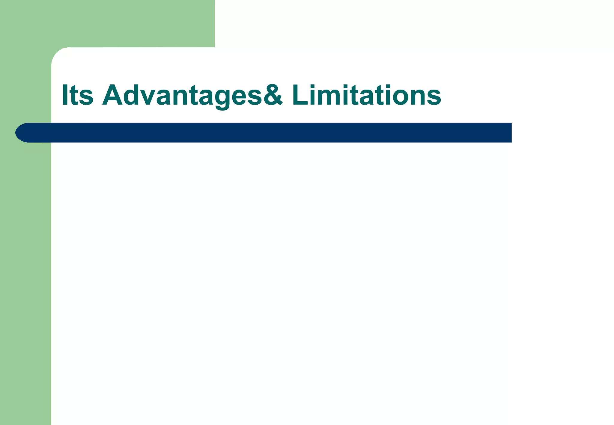 Its Advantages& Limitations 