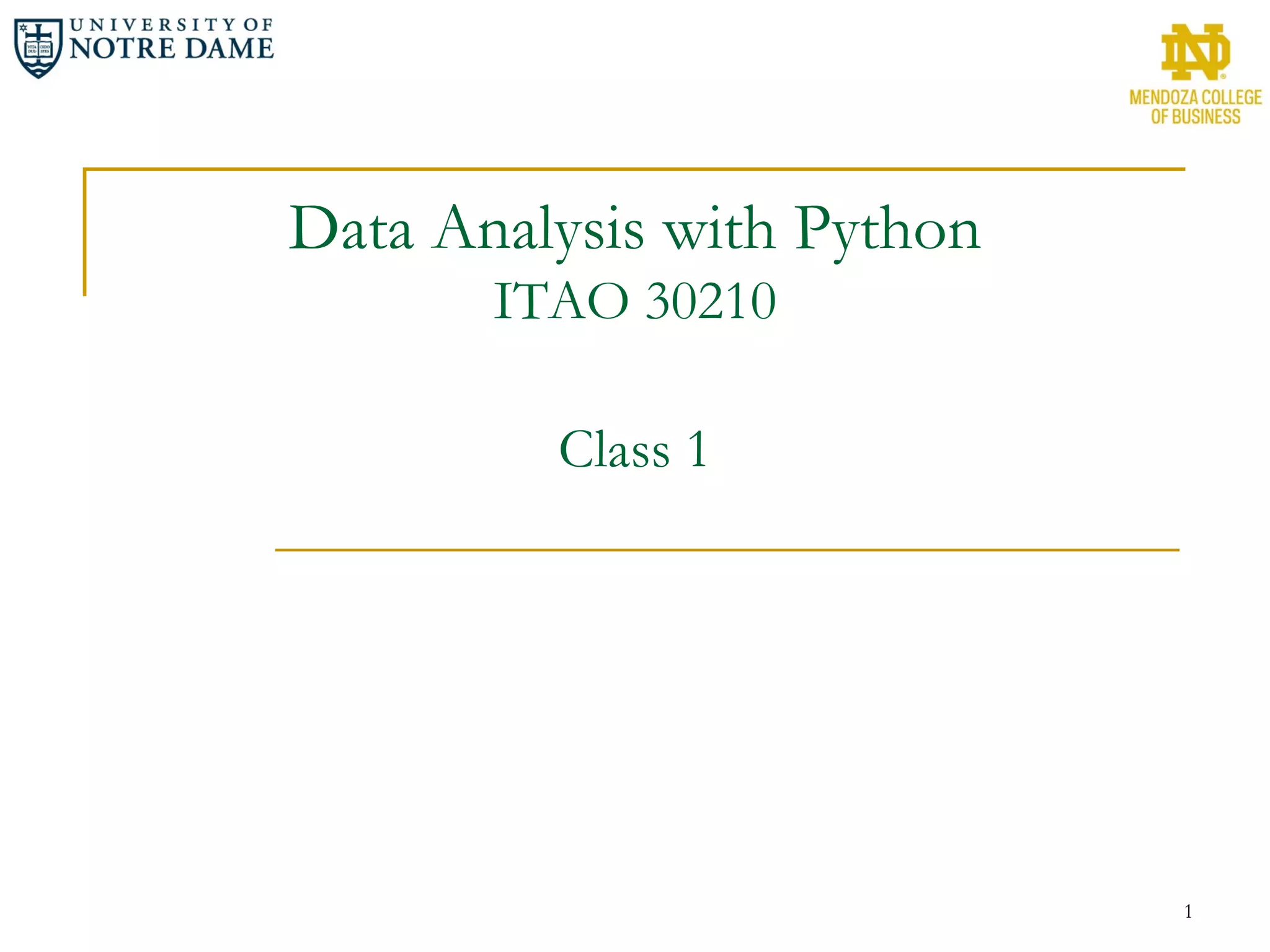 Data Analysis with Python
ITAO 30210
Class 1
1
 