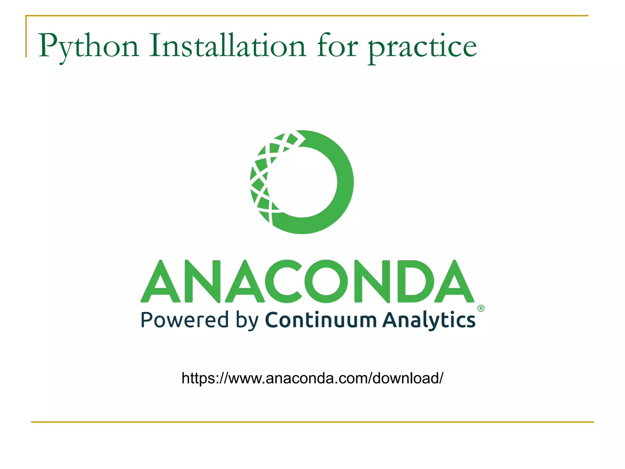 Python Installation for practice
https://www.anaconda.com/download/
 
