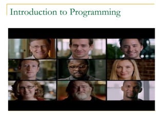 Introduction to Programming
 