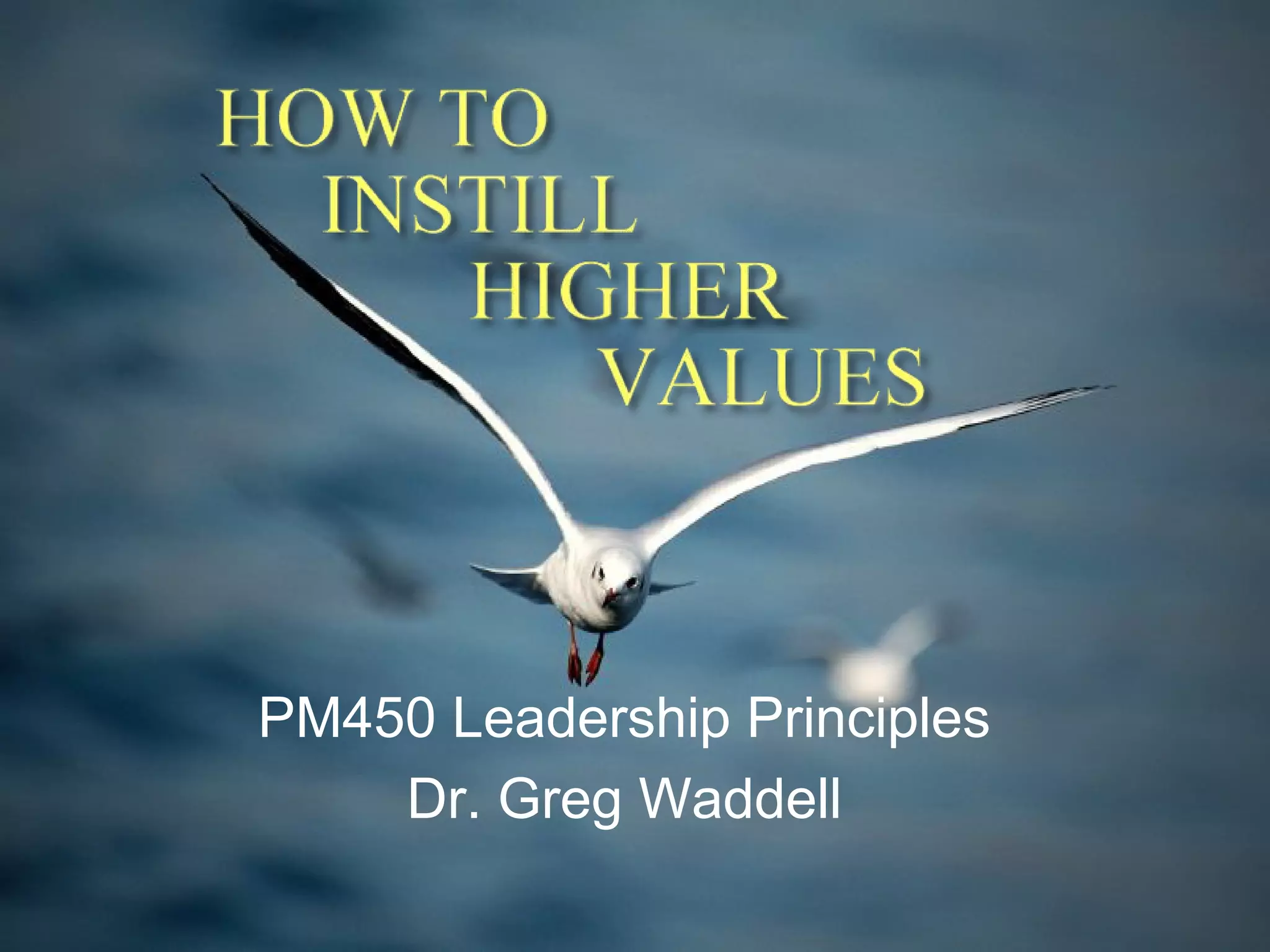 How to Instill Higher Values