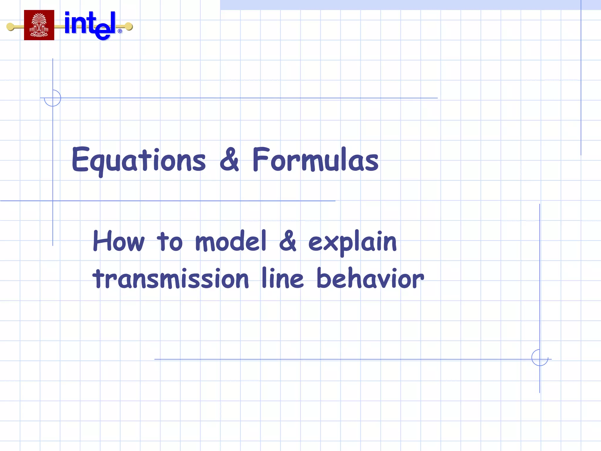 Equations & Formulas How to model & explain transmission line behavior 
