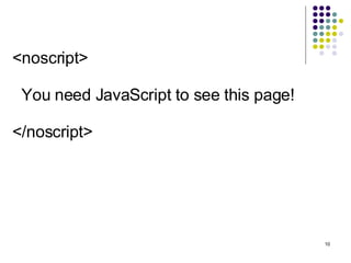 <noscript>   You need JavaScript to see this page! </noscript> 