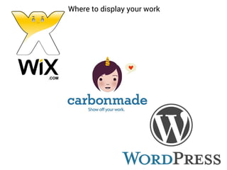 Where to display your work

 