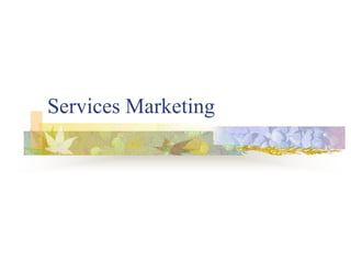 Services Marketing
 