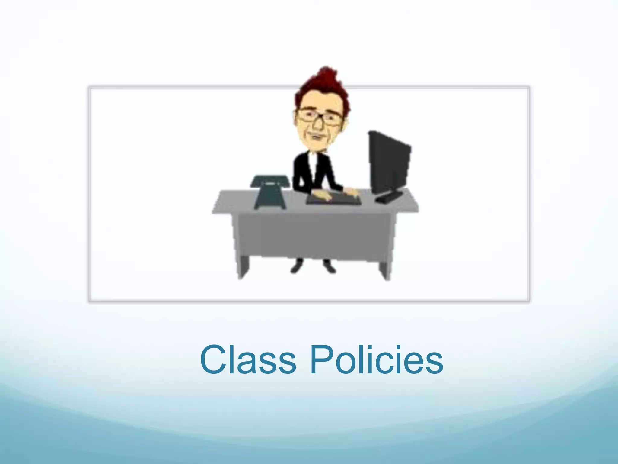 Class Policies
 