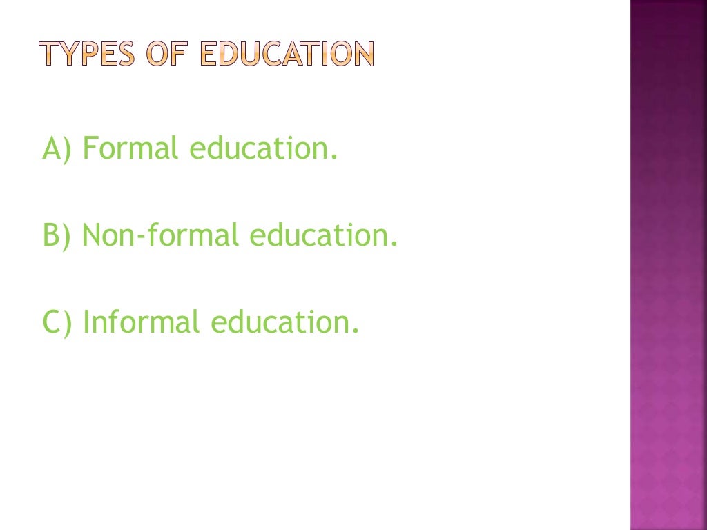 Education Meaning , Definition, types of education and characteristi…