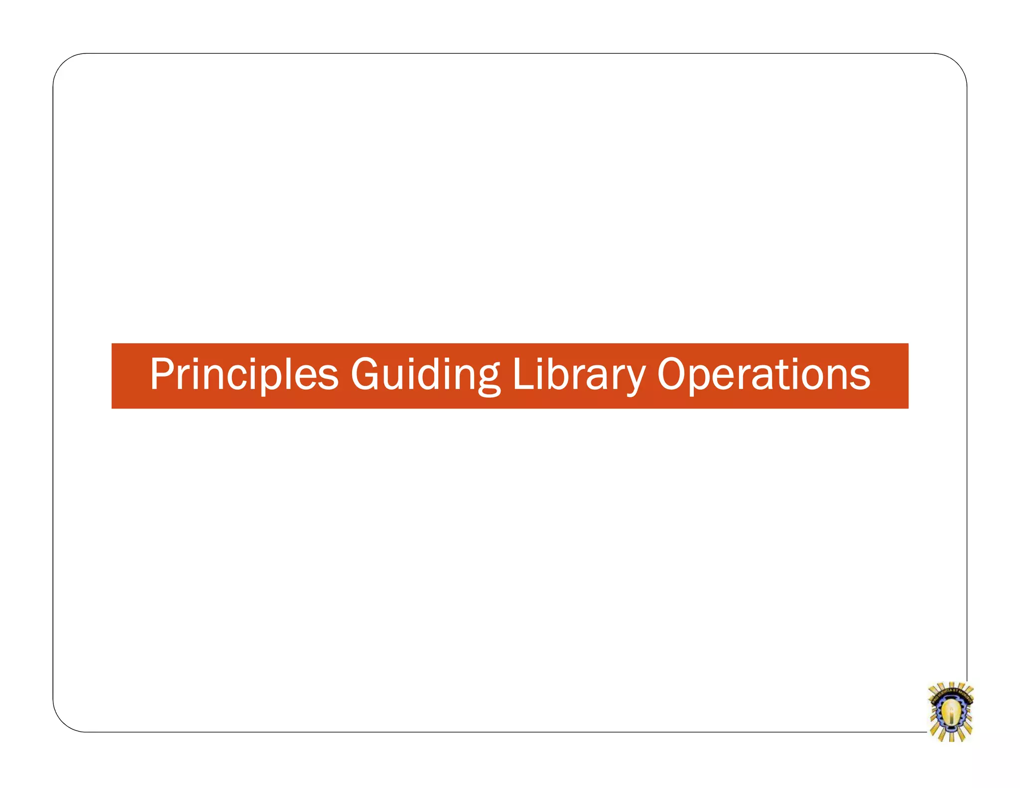 Principles Guiding Library Operations
 