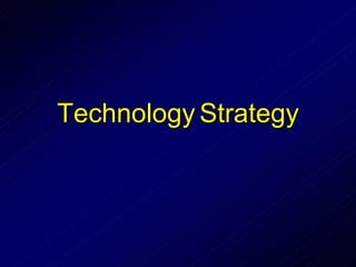 TechnologyTechnology StrategyStrategy
 