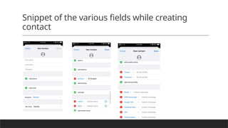 Snippet of the various fields while creating
contact
 