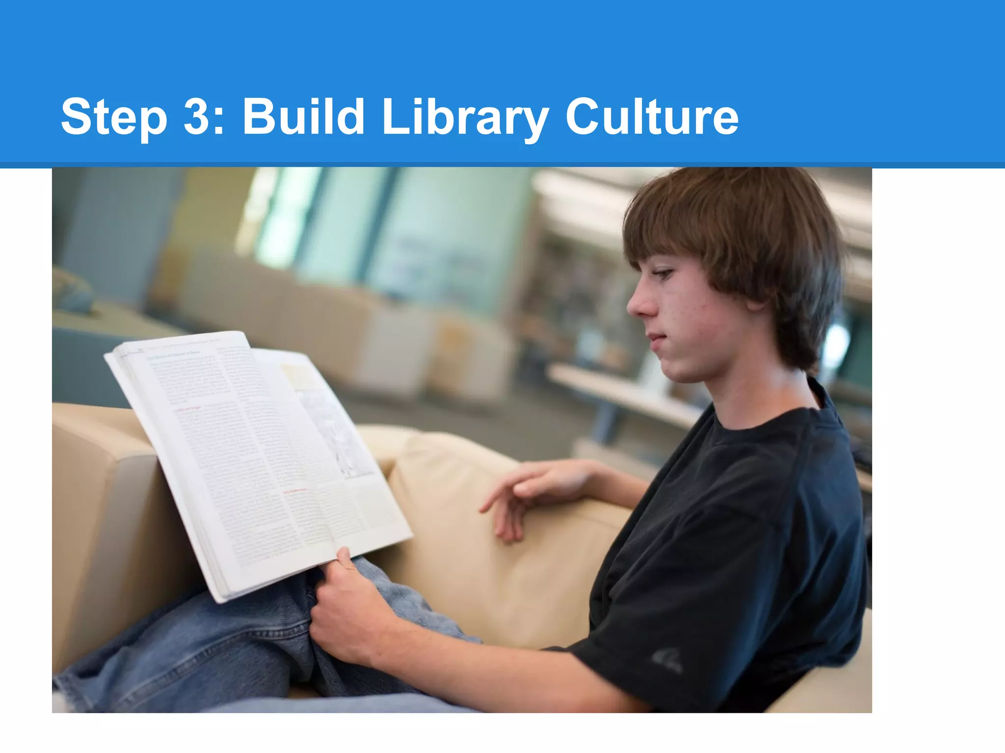Step 3: Build Library Culture

 