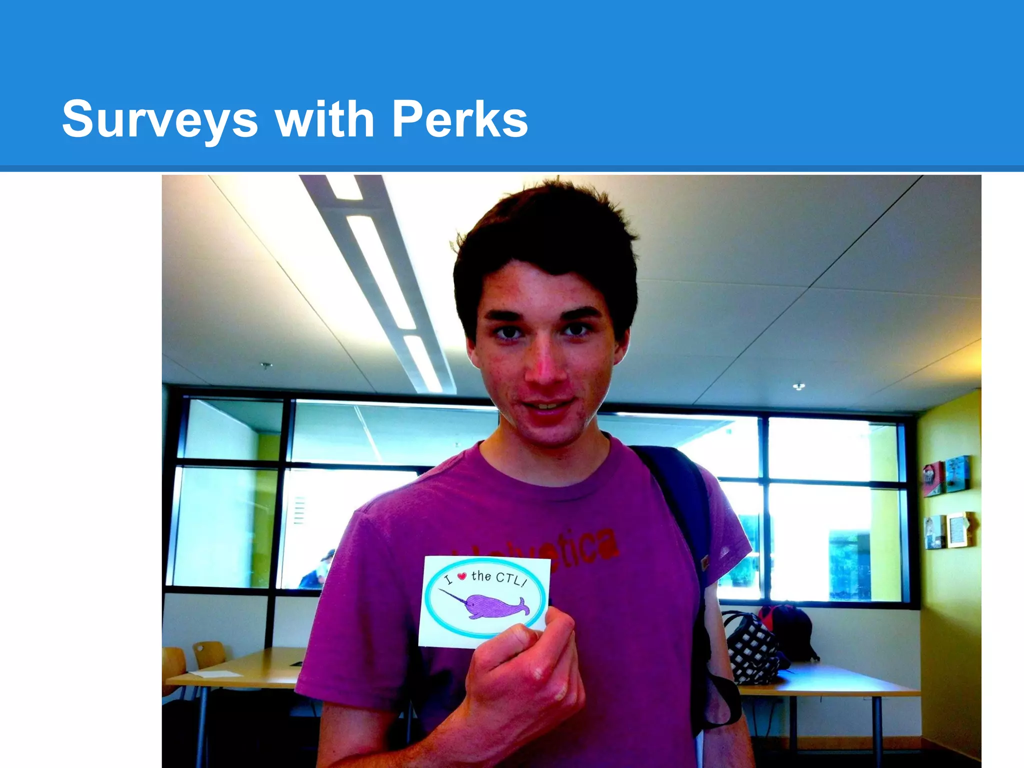 Surveys with Perks

 