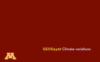 GEOG5426 Climate variations
 
