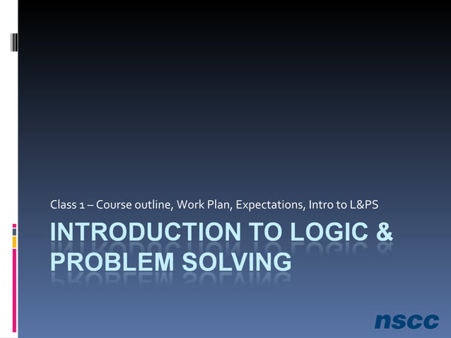 Class 1 introduction to logic & problem solving | PPT