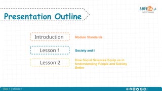 Class 1 - Module 1 UNDERSTANDING CULTURE, SOCIETY AND POLITICS THROUGH ...