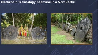 Blockchain Technology: Old wine in a New Bottle
 