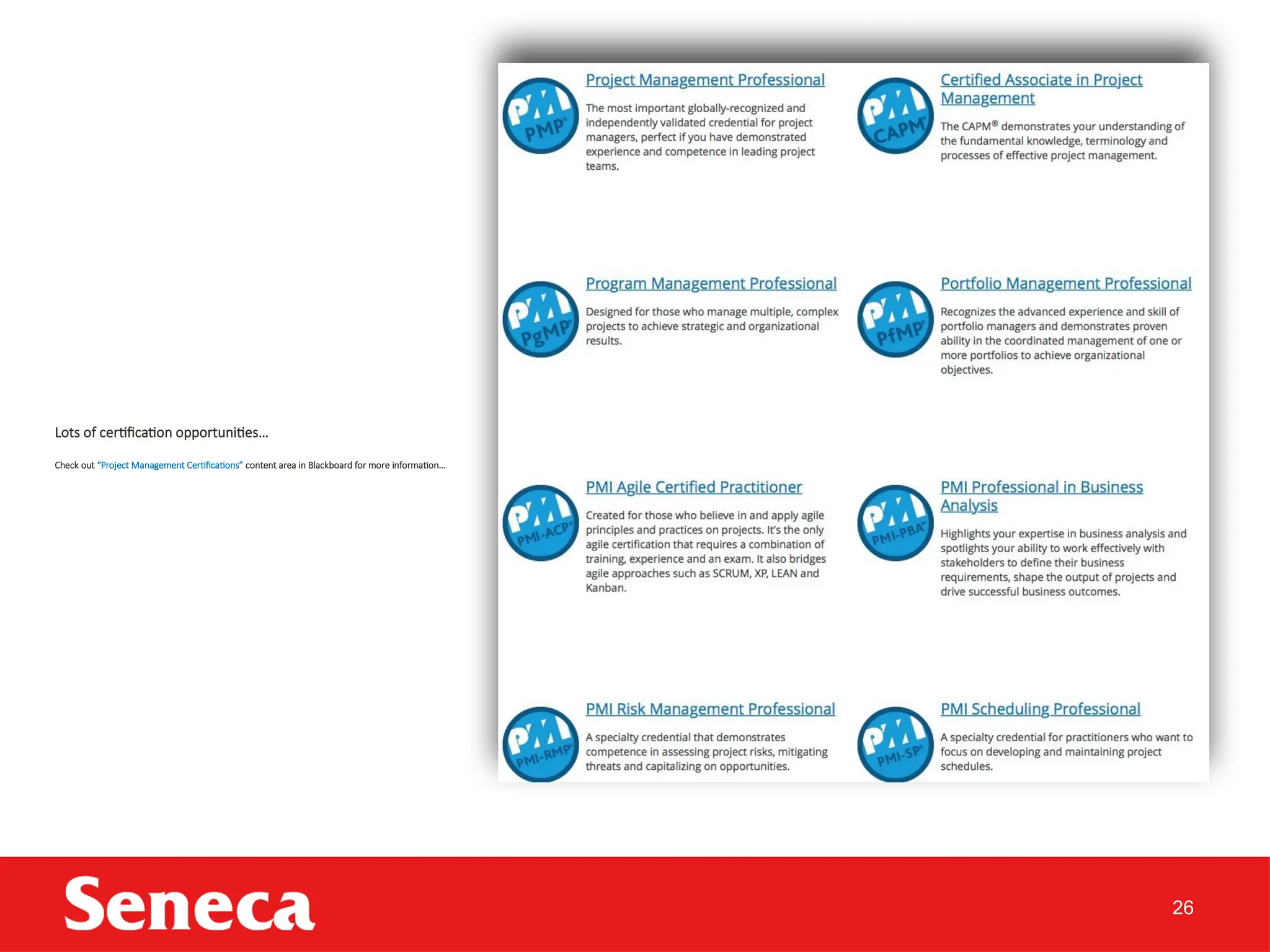 26
Lots of certification opportunities…
Check out “Project Management Certifications” content area in Blackboard for more information…
 