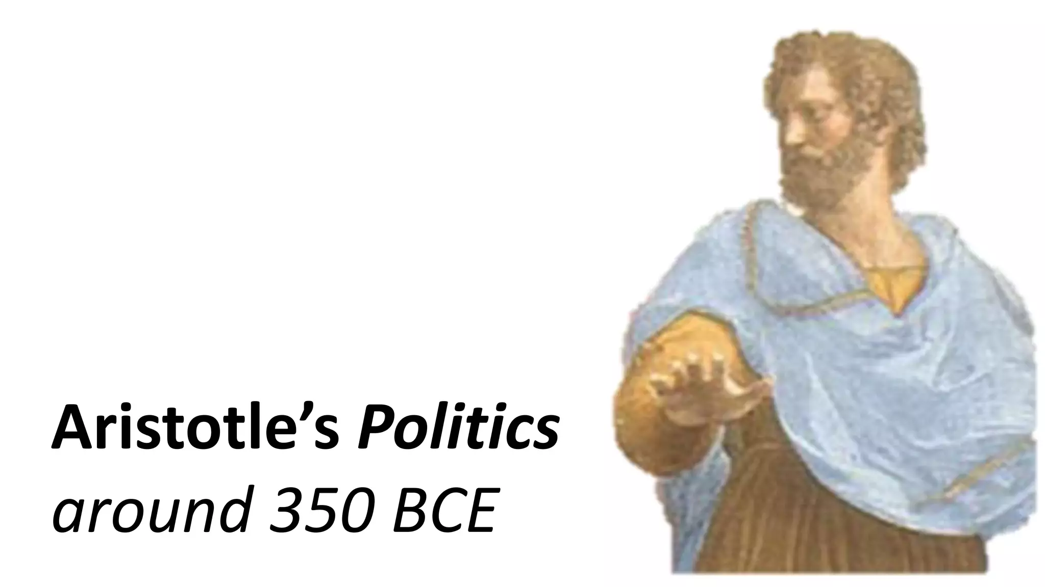 11
Aristotle’s Politics
around 350 BCE
 