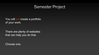 You will not create a portfolio
of your work.
There are plenty of websites
that can help you do that.
Choose one.
 