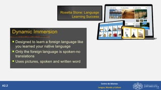 A2.2
Centro de Idiomas:
Lengua, Mundo y Cultura
 