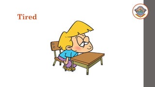 Tired
 