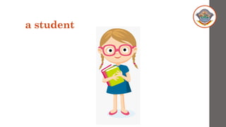 a student
 