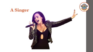 A Singer
 