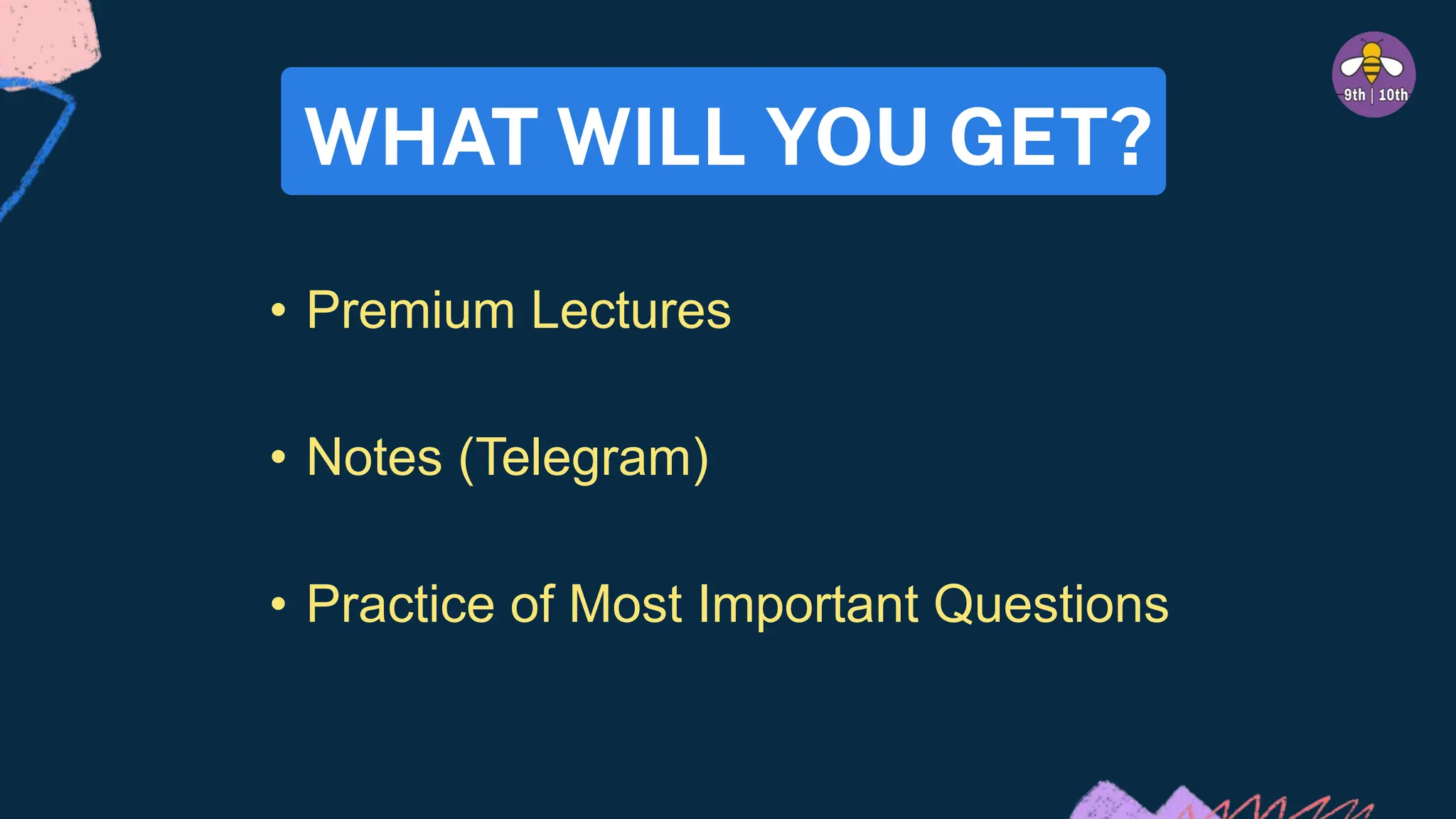 WHAT WILL YOU GET?
• Premium Lectures
• Notes (Telegram)
• Practice of Most Important Questions
 