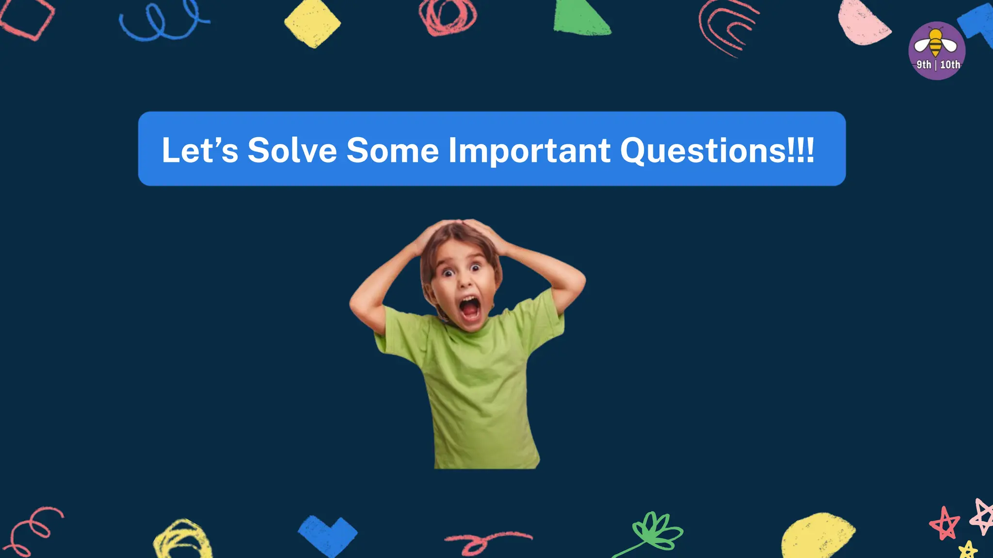 Let’s Solve Some Important Questions!!!
 