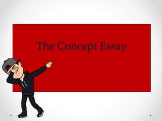 The Concept Essay
 