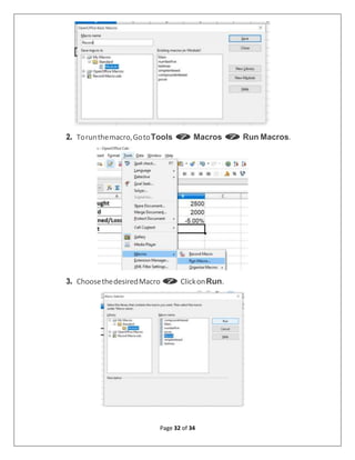 Page 32 of 34
2. Torunthemacro,GotoTools  Macros  Run Macros.
3. ChoosethedesiredMacro ClickonRun.
 