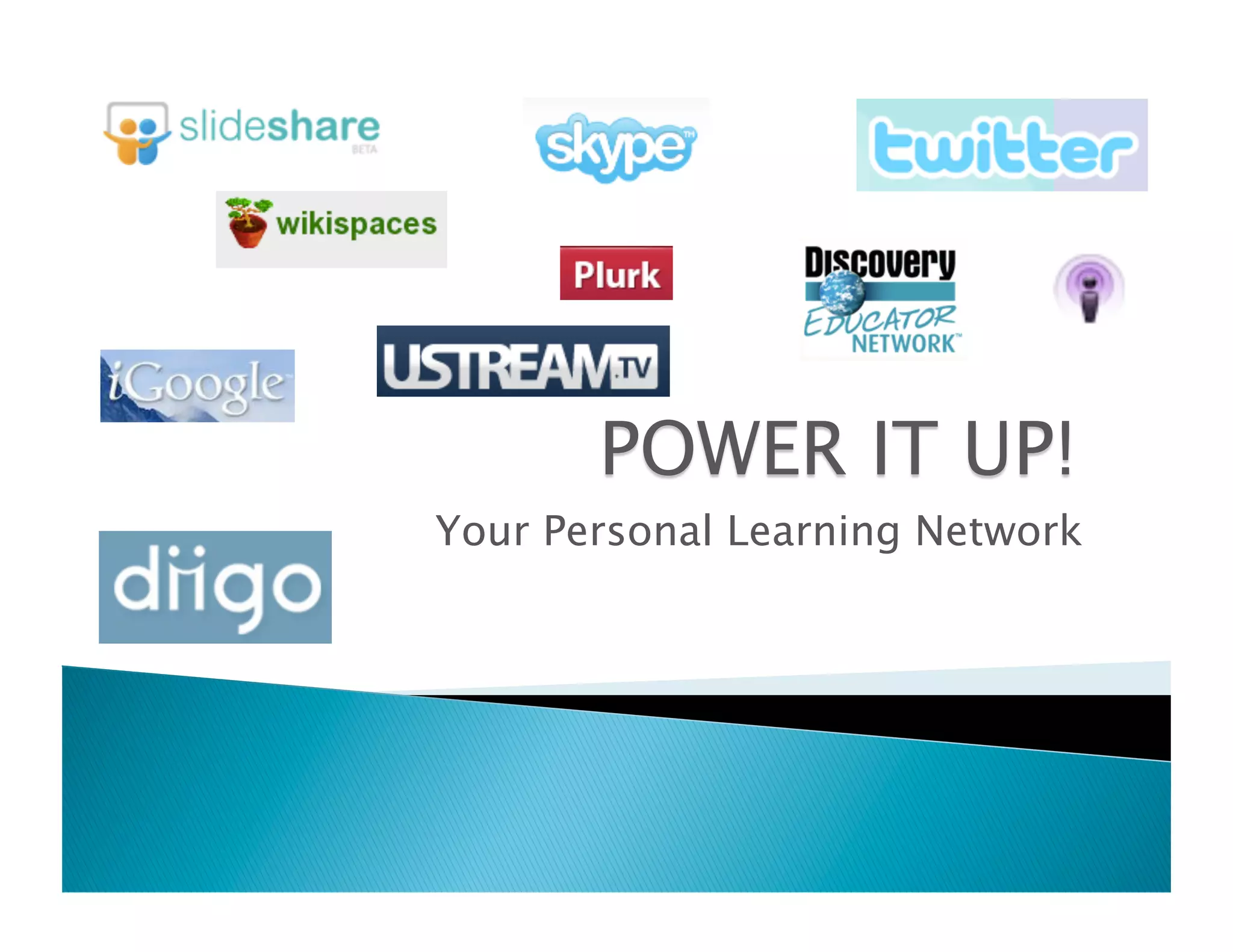 Your Personal Learning Network
 