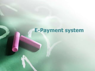 E-Payment system
 