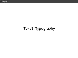 Class 11
Text & Typography
 