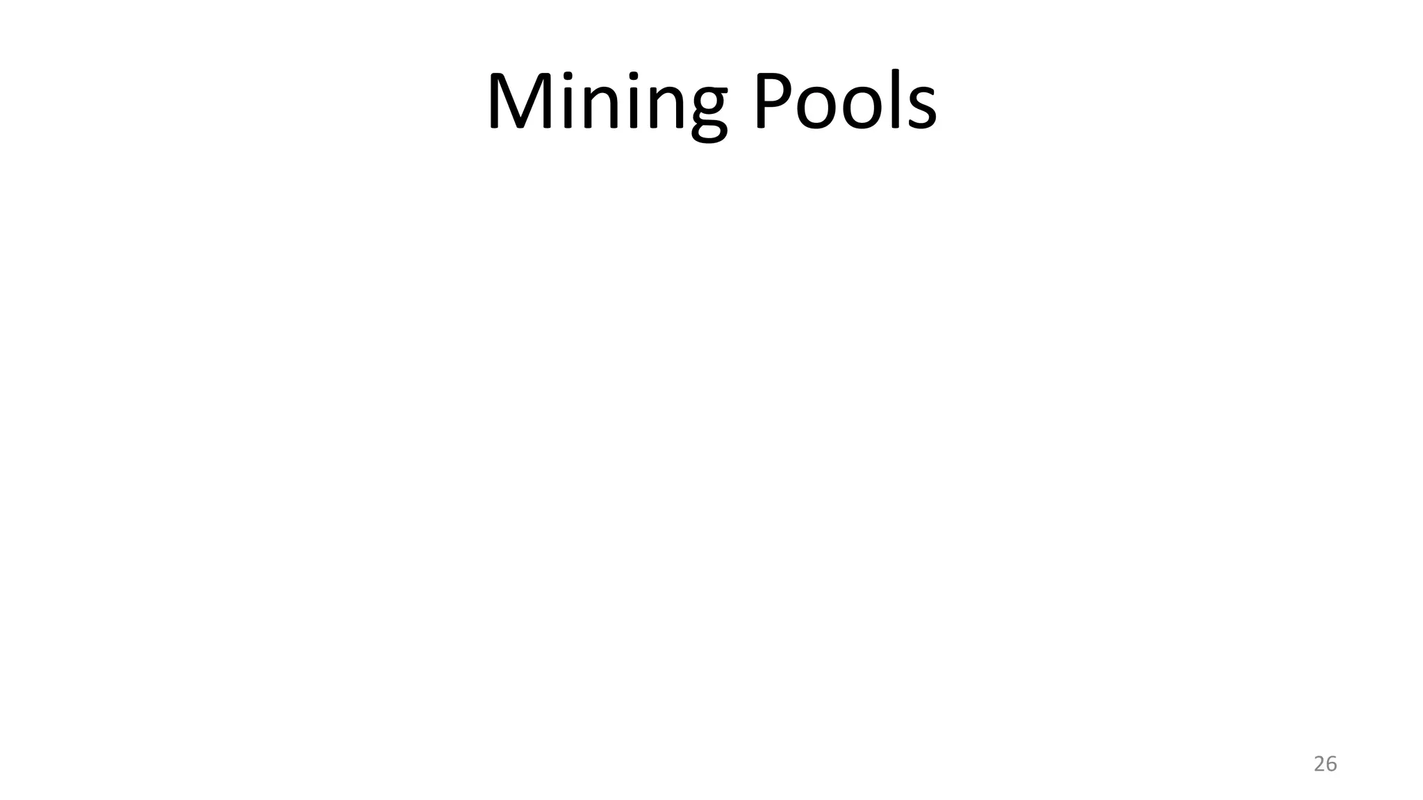 Mining Pools
26
 