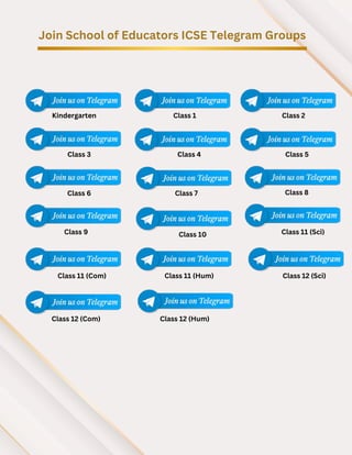 Join School of Educators ICSE Telegram Groups
Kindergarten Class 1 Class 2
Class 3 Class 4 Class 5
Class 6 Class 7 Class 8
Class 9 Class 10 Class 11 (Sci)
Class 11 (Com) Class 11 (Hum) Class 12 (Sci)
Class 12 (Com) Class 12 (Hum)
 