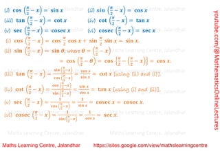 youtube.com/@MathematicsOnlineLectures
(i) 𝐜𝐨𝐬 (
𝝅
𝟐
− 𝒙) = 𝐬𝐢𝐧 𝒙 (ii) 𝒔𝒊𝒏 (
𝝅
𝟐
− 𝒙) = 𝐜𝐨𝐬 𝒙
(iii) 𝐭𝐚𝐧 (
𝝅
𝟐
− 𝒙) = 𝐜𝐨𝐭 𝒙 (iv) 𝐜𝐨𝐭 (
𝝅
𝟐
− 𝒙) = 𝐭𝐚𝐧 𝒙
(v) 𝐬𝐞𝐜 (
𝝅
𝟐
− 𝒙) = 𝐜𝐨𝐬𝐞𝐜 𝒙 (vi) 𝐜𝐨𝐬𝐞𝐜 (
𝝅
𝟐
− 𝒙) = 𝐬𝐞𝐜 𝒙
(i) 𝐜𝐨𝐬 (
𝝅
𝟐
− 𝒙) = 𝐜𝐨𝐬
𝝅
𝟐
𝐜𝐨𝐬 𝒙 + 𝐬𝐢𝐧
𝝅
𝟐
𝐬𝐢𝐧 𝒙 = 𝐬𝐢𝐧 𝒙.
(ii) 𝐬𝐢𝐧 (
𝝅
𝟐
− 𝒙) = 𝐬𝐢𝐧 𝜽, where 𝜽 = (
𝝅
𝟐
− 𝒙)
= 𝐜𝐨𝐬 (
𝝅
𝟐
− 𝜽) = 𝐜𝐨𝐬 {
𝝅
𝟐
− (
𝝅
𝟐
− 𝒙)} = 𝐜𝐨𝐬 𝒙.
(iii) 𝐭𝐚𝐧 (
𝝅
𝟐
− 𝒙) =
𝐬𝐢𝐧 (
𝝅
𝟐
−𝒙)
𝐜𝐨𝐬 (
𝝅
𝟐
−𝒙)
=
𝐜𝐨𝐬 𝒙
𝐬𝒊𝒏 𝒙
= 𝐜𝐨𝐭 𝒙 [using (ii) and (i)].
(iv) 𝐜𝐨𝐭 (
𝝅
𝟐
− 𝒙) =
𝐜𝐨𝐬 (
𝝅
𝟐
−𝒙)
𝐬𝐢𝐧 (
𝝅
𝟐
−𝒙)
=
𝐬𝒊𝒏 𝒙
𝐜𝐨𝐬 𝒙
= 𝐭𝐚𝐧 𝒙 [using (i) and (ii)].
(v) 𝐬𝐞𝐜 (
𝝅
𝟐
− 𝒙) =
𝟏
𝐜𝐨𝐬 (
𝝅
𝟐
−𝒙)
=
𝟏
𝐬𝐢𝐧 𝒙
= 𝐜𝐨𝐬𝐞𝐜 𝒙 = 𝐜𝐨𝐬𝐞𝐜 𝒙.
(vi) 𝐜𝐨𝐬𝐞𝐜 (
𝝅
𝟐
− 𝒙) =
𝟏
𝐬𝐢𝐧 (
𝝅
𝟐
−𝒙)
=
𝟏
𝐜𝐨𝐬 𝒙
= 𝐬𝐞𝐜 𝒙.
Maths Learning Centre, Jalandhar Maths Learning Centre, Jalandhar Maths Learning Centre, Jalandhar
Maths Learning Centre, Jalandhar Maths Learning Centre, Jalandhar Maths Learning Centre, Jalandhar
Maths Learning Centre, Jalandhar Maths Learning Centre, Jalandhar Maths Learning Centre, Jalandhar
Maths Learning Centre, Jalandhar Maths Learning Centre, Jalandhar Maths Learning Centre, Jalandhar
Maths Learning Centre, Jalandhar Maths Learning Centre, Jalandhar Maths Learning Centre, Jalandhar
Maths Learning Centre, Jalandhar Maths Learning Centre, Jalandhar Maths Learning Centre, Jalandhar
Maths Learning Centre, Jalandhar Maths Learning Centre, Jalandhar Maths Learning Centre, Jalandhar
 