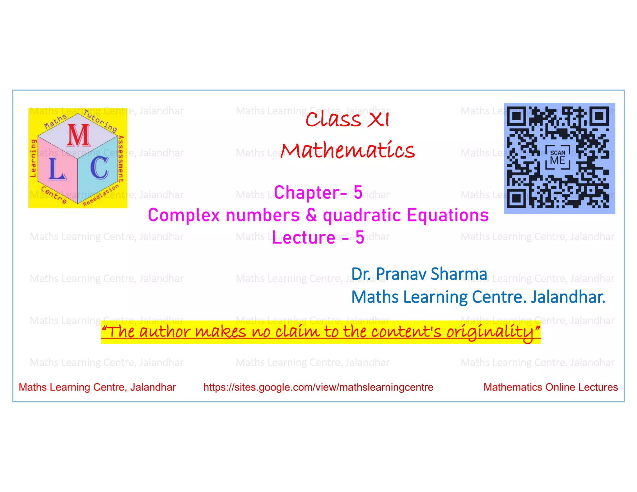 Class 11 Chapter 5 Complex Numbers and Quadratic Equations (Complex roots and square roots)Lecture 5.pdf