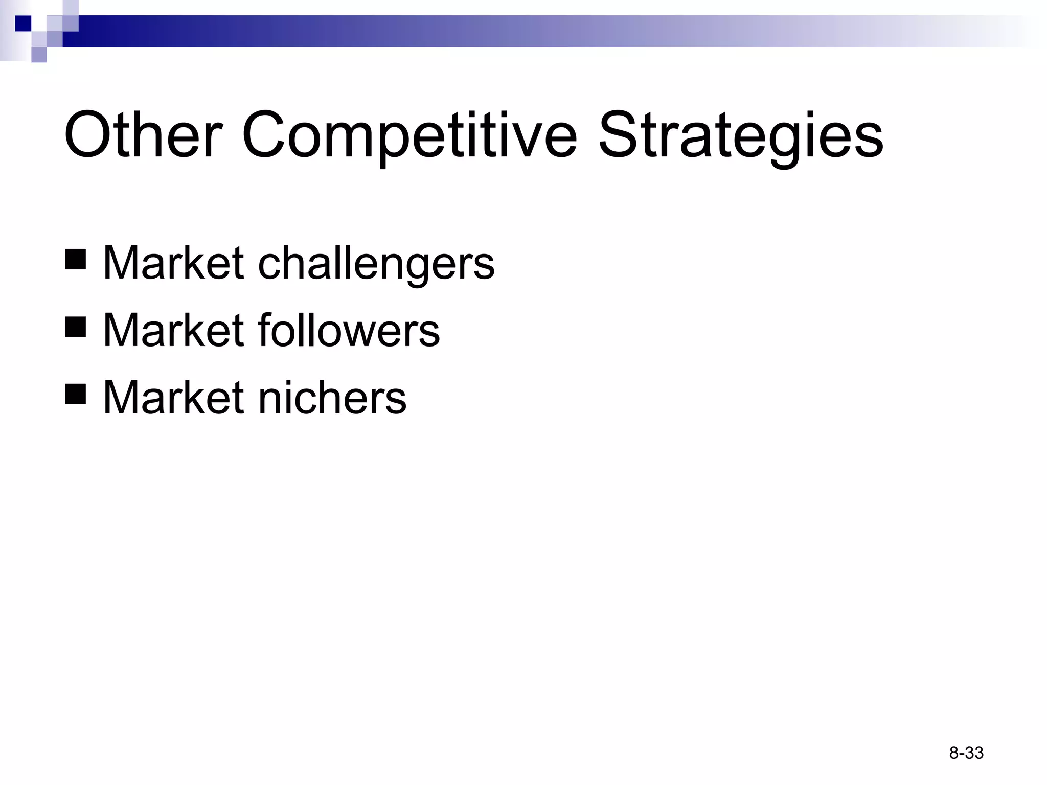 Other Competitive Strategies Market challengers Market followers Market nichers 