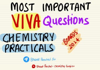 MOST IMPORTANT
V IVA Questions
CHEMISTRY
BOURDs
PRACTICALS
· Bharat Panchal Sir
Bharat Panchal-Chemistry Gurujic
.
 